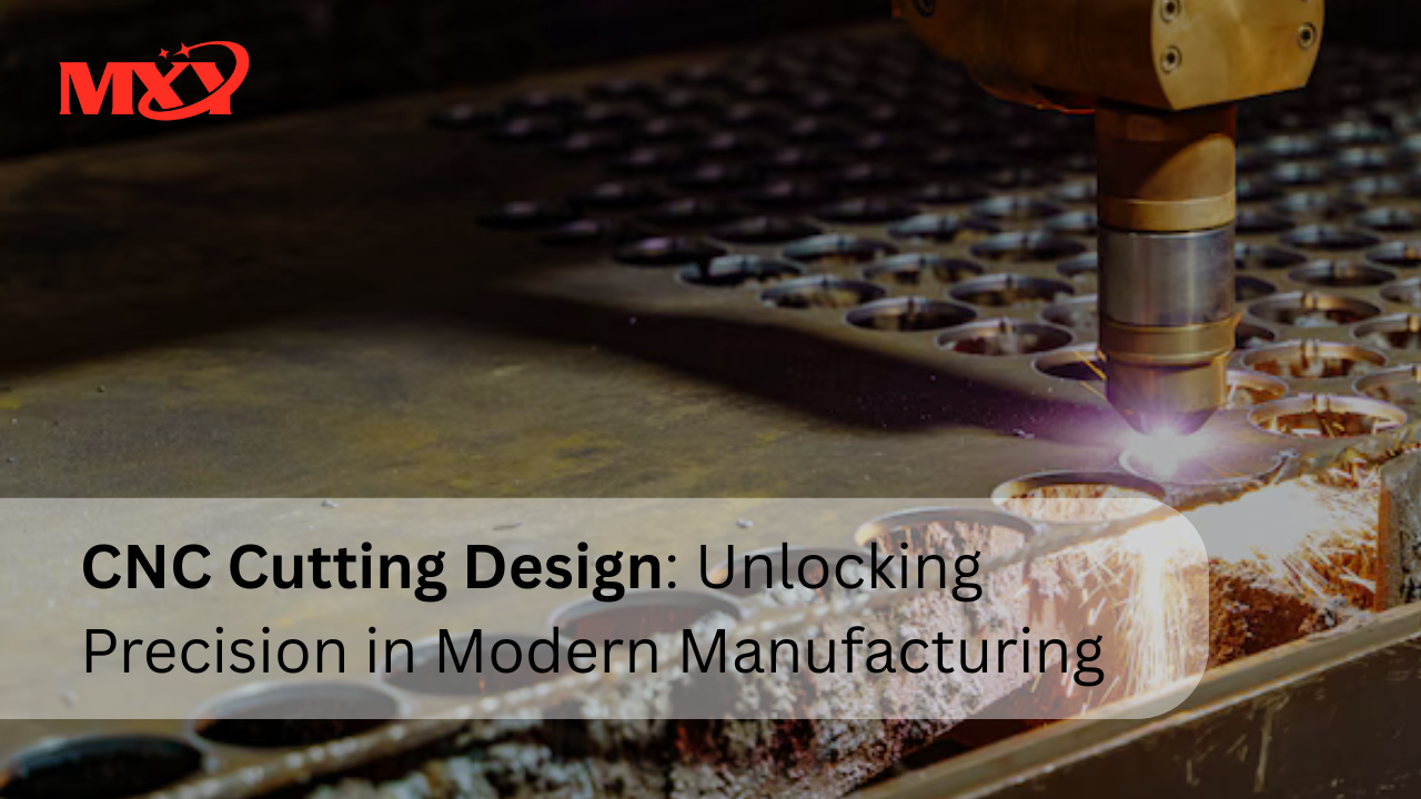 CNC Cutting Design: Unlocking Precision in Modern Manufacturing